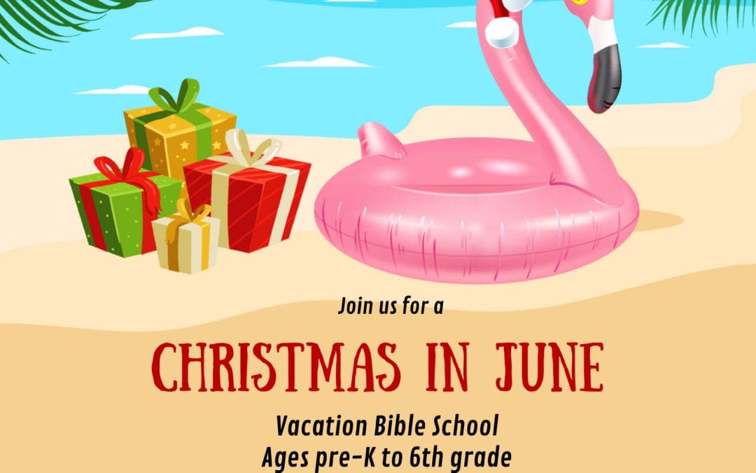 Christmas in June VBS