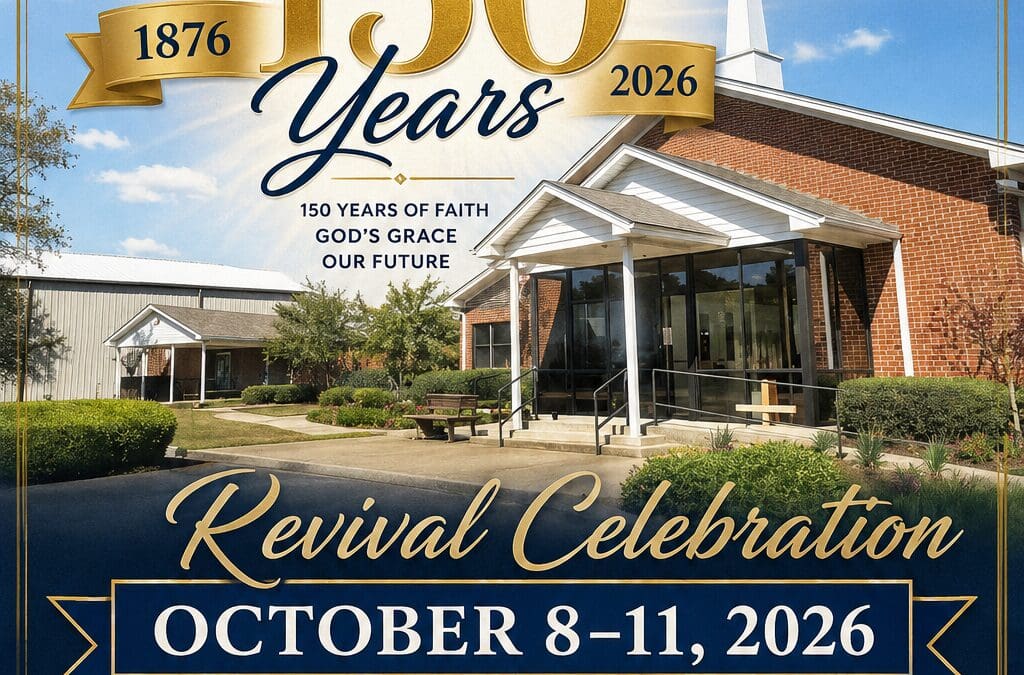Noonday Baptist Church’s 150 year Celebration Revival
