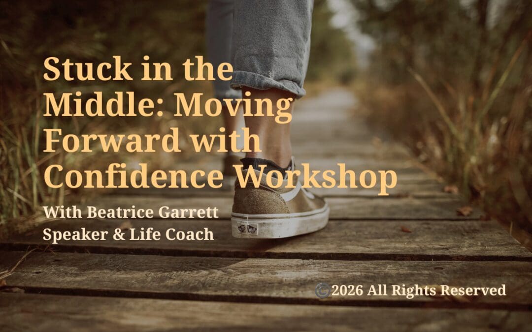 Stuck In The Middle: How to Move Forward With Confidence